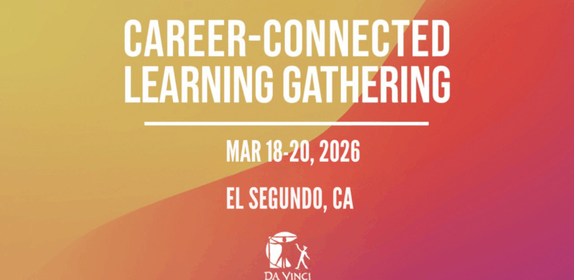 Don’t Miss the 2026 Career-Connected Learning Gathering in El Segundo, CA!