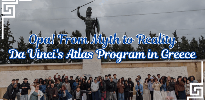 Opa! From Myth to Reality: Da Vinci’s Atlas Program in Greece