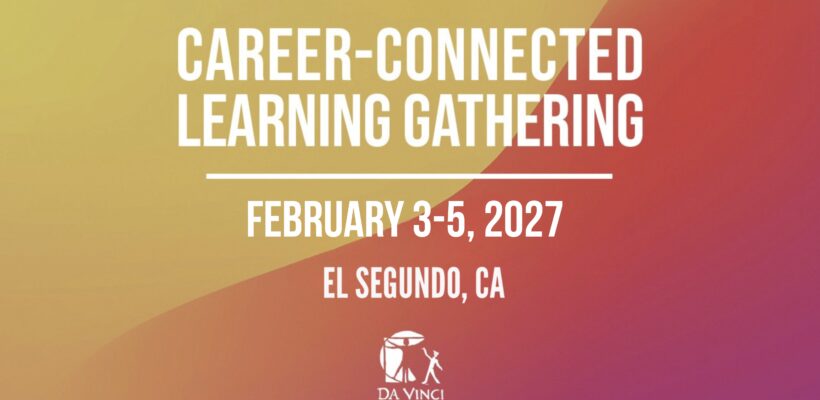 Don’t Miss the 2027 Career-Connected Learning Gathering in El Segundo, CA!